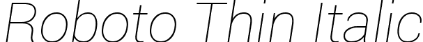 Roboto Thin Italic font - Roboto-ThinItalic.ttf