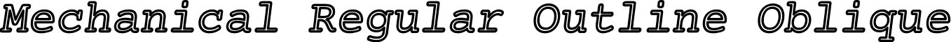 Mechanical Regular Outline Oblique font - MechanicalOutObl.otf