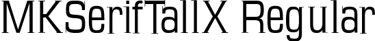 MKSerifTallX Regular font - MKSerifTallX.ttf