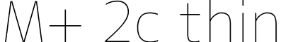 M+ 2c thin font - mplus-2c-thin.ttf