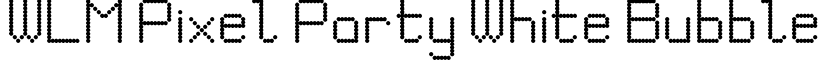 WLM Pixel Party White Bubble font - White Bubble.ttf