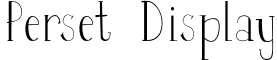 Perset Display font - Perset_Display_v2.otf