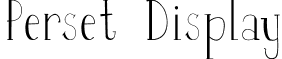 Perset Display font - Perset_Display_v2.ttf