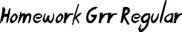 Homework Grr Regular font - Tardy_Kid.ttf