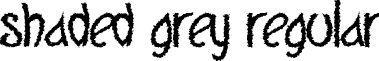 Shaded Grey Regular font - Quite_Mighty.ttf