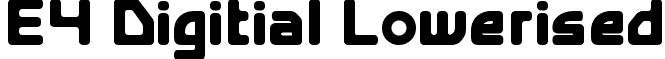 E4 Digitial Lowerised font - E4DigitalV2.ttf