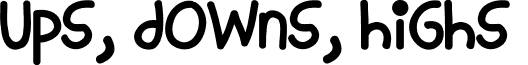 Ups, Downs, Highs & Lows font - Ups,Downs,Highs_Lows.ttf