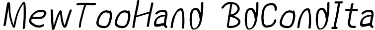 MewTooHand BdCondIta font - MewTooHandBdCondIta.otf