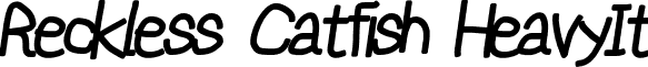 Reckless Catfish HeavyIt font - RecklessCatfishHeavyIt.otf