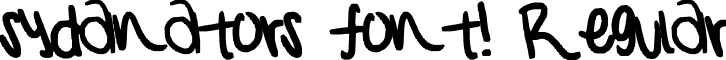 sydanators font! Regular font - sydanators_font_.ttf