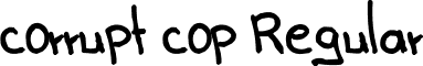 corrupt cop Regular font - corrupt_cop.ttf