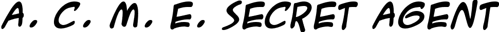 A. C. M. E. Secret Agent font - A.C.M.E.SecretAgentBold.ttf