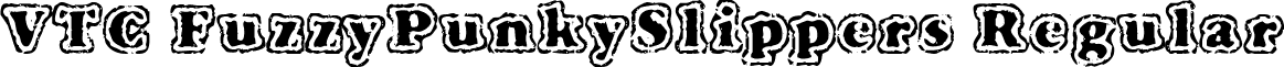 VTC FuzzyPunkySlippers Regular font - VTCFuzzypunkyslippers.ttf