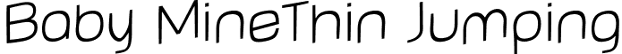 Baby MineThin Jumping font - baby_mine_th_jumping.ttf