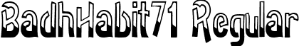 BadhHabit71 Regular font - BadhHabit71Regularttcon.ttf