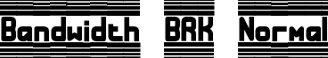 Bandwidth BRK Normal font - bandwdth.ttf