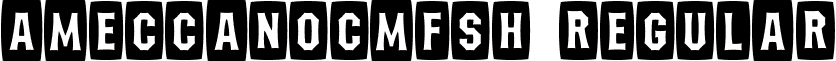 aMeccanoCmFsh Regular font - a.ttf