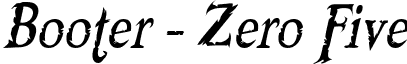 Booter - Zero Five font - BOOTERZF.ttf