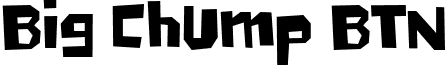 Big Chump BTN font - BigChumpBTN.ttf