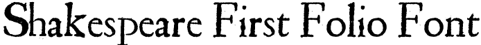 Shakespeare First Folio Font font - Shakespeare First Folio Font.otf