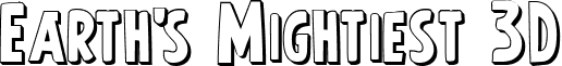 Earth's Mightiest 3D font - eartm3d.ttf