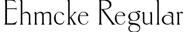 Ehmcke Regular font - Ehmcke.ttf