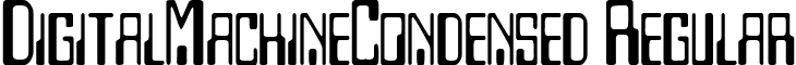 DigitalMachineCondensed Regular font - DigitalMachineCondensed.ttf