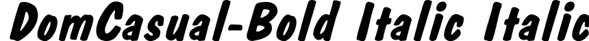 DomCasual-Bold Italic Italic font - DOMCABII.ttf