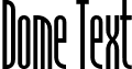 Dome Text font - DomeText.ttf