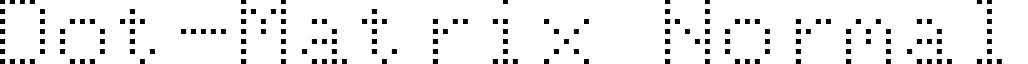 Dot-Matrix Normal font - DotMatrixNormal.ttf