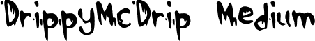 DrippyMcDrip Medium font - DrippyMcDrip_NM.ttf