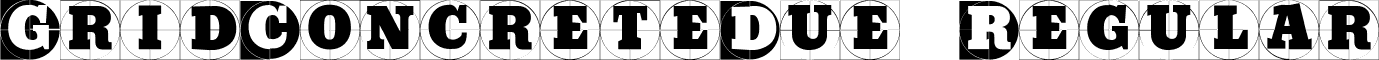 GridConcreteDue Regular font - GridConcreteDue.ttf