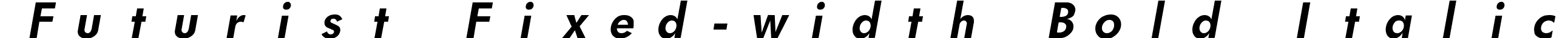 Futurist Fixed-width Bold Italic font - FuturistFixed-widthBoldItalic.ttf