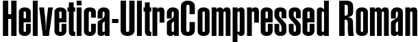 Helvetica-UltraCompressed Roman font - HelveticaUltraComp.ttf
