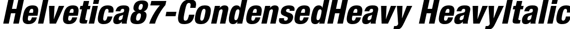 Helvetica87-CondensedHeavy HeavyItalic font - HelveticaCdHvObl.ttf