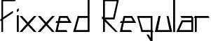 Fixxed Regular font - Fixxed.ttf