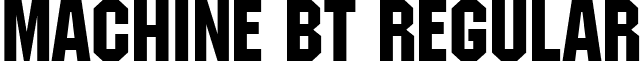 Machine BT Regular font - MACHINEN.ttf