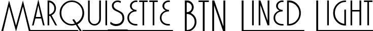 Marquisette BTN Lined Light font - Marquisette_20BTN_20Lined_20Light.ttf