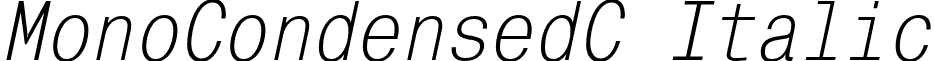 MonoCondensedC Italic font - MonoCondensedC-Italic.otf