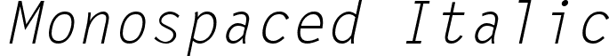 Monospaced Italic font - MonospacedItalic.ttf