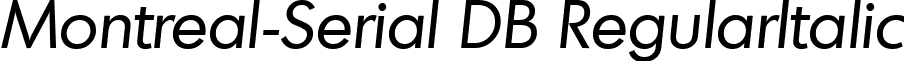 Montreal-Serial DB RegularItalic font - Montreal-Serial-RegularItalicDB.ttf