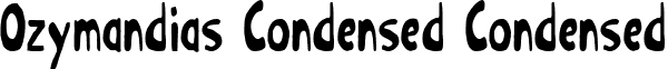 Ozymandias Condensed Condensed font - Ozyc.ttf