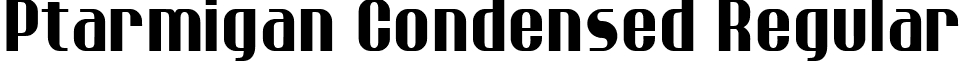 Ptarmigan Condensed Regular font - PTARMC.ttf