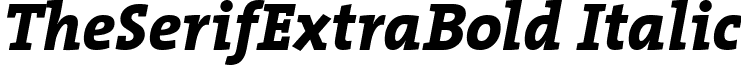 TheSerifExtraBold Italic font - TheSerifExtraBoldItalic.ttf