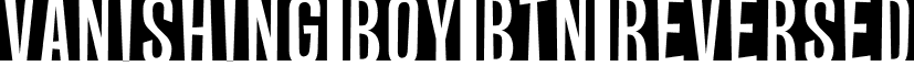 Vanishing Boy BTN Reversed font - Vanishing_20Boy_20BTN_20Reversed.ttf