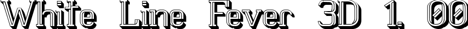 White Line Fever 3D 1. 00 font - WhiteLineFever3D1.00.ttf