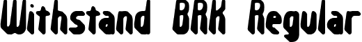 Withstand BRK Regular font - withstan.ttf