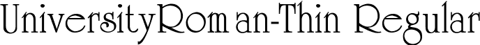 UniversityRoman-Thin Regular font - UNIVERSI.ttf