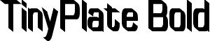 TinyPlate Bold font - TinyPlate_Bold_Demo.otf