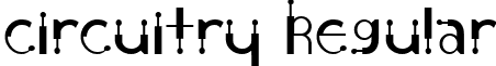 Circuitry Regular font - CIRCUITR.TTF